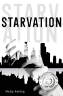 Starvation By Molly Fennig Cover Image