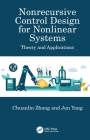 Nonrecursive Control Design for Nonlinear Systems: Theory and Applications By Chuanlin Zhang, Jun Yang Cover Image