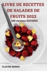 Livre de Recettes de Salades de Fruits 2022 Cover Image