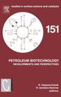 Petroleum Biotechnology: Developments and Perspectives Volume 151 (Studies in Surface Science and Catalysis #151) Cover Image