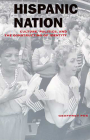 Hispanic Nation: Culture, Politics, and the Constructing of Identity Cover Image
