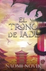 Trono de Jade, El By Naomi Novik Cover Image