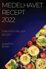 Medelhavet Recept 2022 Bono: Enkla Och Billiga Recept By Alberto Bono Cover Image