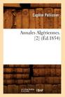 Annales Algériennes. [2] (Éd.1854) (Histoire) By Edmond Pellissier de Reynaud Cover Image