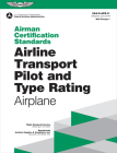 Airman Certification Standards: Airline Transport Pilot and Type Rating - Airplane (2023): Faa-S-Acs-11 By Federal Aviation Administration (FAA), U S Department of Transportation, Aviation Supplies & Academics (Asa) (Editor) Cover Image