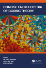 Concise Encyclopedia of Coding Theory By W. Cary Huffman (Editor), Jon-Lark Kim (Editor), Patrick Solé (Editor) Cover Image