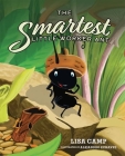 The Smartest Little Worker Ant By Lisa Camp Cover Image