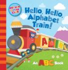 Mother Goose Club: Hello, Hello, Alphabet Train By Media Lab Books Cover Image