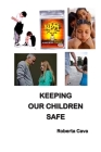 Keeping Our Children Safe By Roberta Cava Cover Image