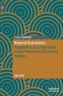 Beyond Economics: Happiness as a Standard in Our Personal Life and in Politics By Jan Ott Cover Image