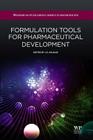 Formulation Tools for Pharmaceutical Development By J. E. Aguilar (Editor) Cover Image
