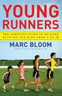 Young Runners: The Complete Guide to Healthy Running for Kids From 5 to 18 By Marc Bloom Cover Image