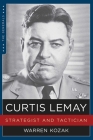Curtis LeMay: Strategist and Tactician By Warren Kozak Cover Image