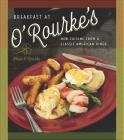 Breakfast at O'Rourke's: New Cuisine from a Classic American Diner By Brian O'Rourke Cover Image