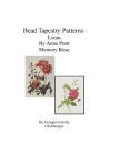 Bead Tapestry Patterns Loom By Anne Pratt Memory Rose Cover Image