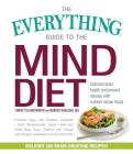 The Everything Guide to the MIND Diet: Optimize Brain Health and Prevent Disease with Nutrient-dense Foods (Everything® Series) Cover Image