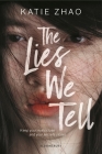 The Lies We Tell By Katie Zhao Cover Image