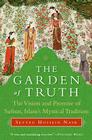 The Garden of Truth: The Vision and Promise of Sufism, Islam's Mystical Tradition Cover Image