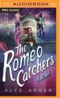 The Romeo Catchers (Casquette Girls #2) By Alys Arden, Kate Rudd (Read by), P. J. Ochlan (Read by) Cover Image