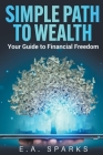 Simple Path to Wealth: Your Guide to Financial Freedom Cover Image