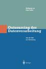 Outsourcing Der Datenverarbeitung: Von Der Idee Zur Umsetzung By Wlfgang Lux, Peter Schön Cover Image