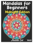 Mandalas for Beginners Midnight Edition: An Adult Coloring Book Featuring 50 of the World's Most Beautiful Mandalas for Stress Relief and Relaxation C Cover Image