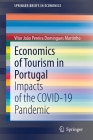 Economics of Tourism in Portugal: Impacts of the Covid-19 Pandemic (Springerbriefs in Economics) By Vítor João Pereira Domingues Martinho Cover Image