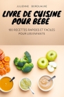 Livre de Cuisine Pour Bébé By Julienne Borduauxe Cover Image