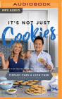 It's Not Just Cookies: Stories and Recipes from the Tiff's Treats Kitchen Cover Image