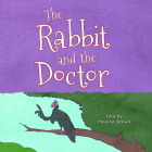 The Rabbit and the Doctor By Pauline Brown (As Told by), Brigette McGregor (Illustrator) Cover Image