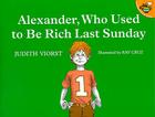 Alexander, Who Used to Be Rich Last Sunday By Judith Viorst, Ray Cruz (Illustrator) Cover Image