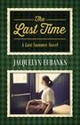 The Last Time: A Last Summer Novel By Jacquelyn Eubanks Cover Image