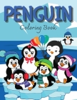Penguin Coloring book: Penguin Coloring Book: Cute and Fun Penguins Coloring Book for Penguin Lovers Gift for Kids, Teens, Preschooler, Child Cover Image