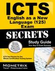 ICTS English as a New Language (125) Exam Secrets, Study Guide: ICTS Test Review for the Illinois Certification Testing System Cover Image