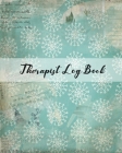 Therapist Log Book: Massage Therapist Appointment and Record Clients Appointments By Treeda Press Cover Image