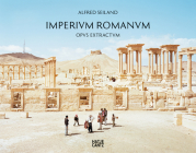 Imperium Romanum Opus Extractum By Alfred Seiland (Photographer), Marcus Trier (Text by (Art/Photo Books)) Cover Image