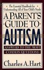 A Parent'S Guide To Autism: A Parents Guide To Autism By Charles Hart Cover Image