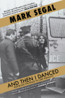And Then I Danced: Traveling the Road to LGBT Equality By Mark Segal Cover Image