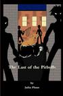 The Last of the Pitbulls By Julia Plous Cover Image