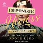 The Imposter Heiress: Cassie Chadwick, the Greatest Grifter of the Gilded Age Cover Image
