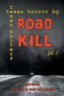 Road Kill: Texas Horror by Texas Writers Volume 2 By E. R. Bills (Editor), Bret McCormick (Editor) Cover Image
