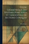 Étude Géométrique Des Systèmes Ponctuels Et Tangentiels De Sections Coniques Cover Image