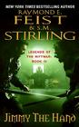 Jimmy the Hand: Legends of the Riftwar, Book 3 By Raymond E. Feist, S.M. Stirling Cover Image