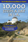 10,000 Steps a Day in L.A.: 57 Walking Adventures By Paul Haddad Cover Image