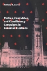 Parties, Candidates, and Constituency Campaigns in Canadian Elections Cover Image