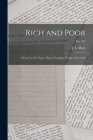 Rich and Poor: a Tract for the Times: Being Thoughts of Luke Xvi. 19-23; no. 193 Cover Image