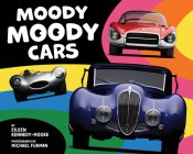 Moody Moody Cars By Eileen Kennedy-Moore, Michael Furman Cover Image