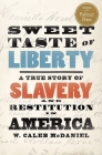 Sweet Taste of Liberty: A True Story of Slavery and Restitution in America Cover Image