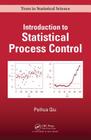 Introduction to Statistical Process Control (Chapman & Hall/CRC Texts in Statistical Science) By Peihua Qiu Cover Image