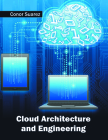 Cloud Architecture and Engineering By Conor Suarez (Editor) Cover Image